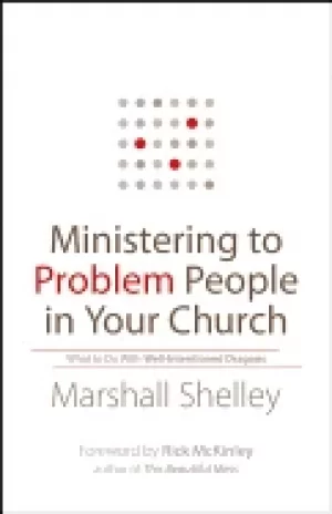 Image of ministering to problem people in your church what to do with well intention