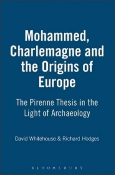 Image of Mohammed Charlemagne and the Origins of Europe by Richard Hodges and David Whitehouse Paperback