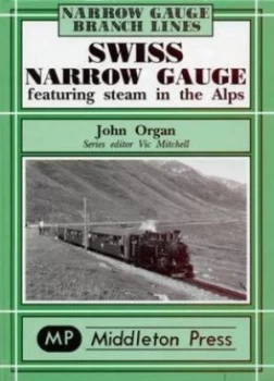 Image of Swiss Narrow Gauge by John Organ Hardback