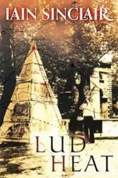 Image of Lud heat by Iain Sinclair