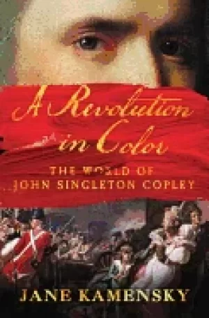 Image of revolution in color the world of john singleton copley