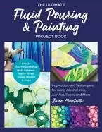 Image of ultimate fluid pouring and painting project book inspiration and techniques