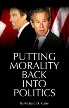 Image of Putting Morality Back into Politics by Richard Ryder Book