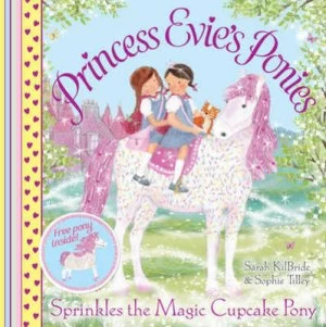 Image of Sprinkles the Magic Cupcake Pony by Sarah Kilbride Paperback