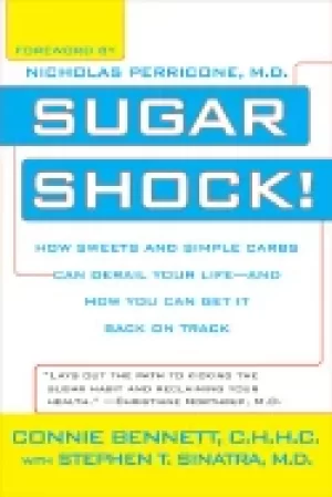 Image of sugar shock how sweets and simple carbs can derail your life and how you ca