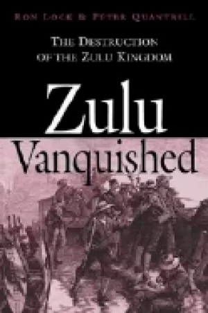 Image of zulu vanquished the destruction of the zulu kingdom