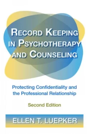 Image of Record Keeping in Psychotherapy and CounselingProtecting Confidentiality and the Professional Relationship