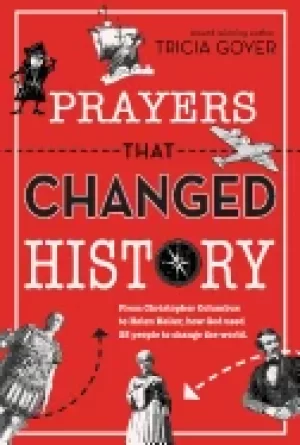 Image of prayers that changed history from christopher columbus to helen keller how