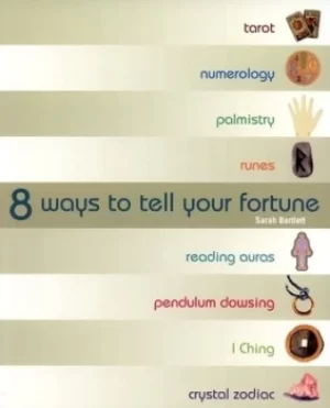 Image of 8 ways to tell your fortune by Sarah Bartlett