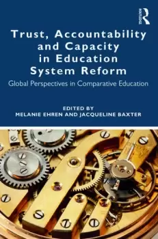Image of Trust Accountability and Capacity in Education System ReformGlobal Perspectives in Comparative Education