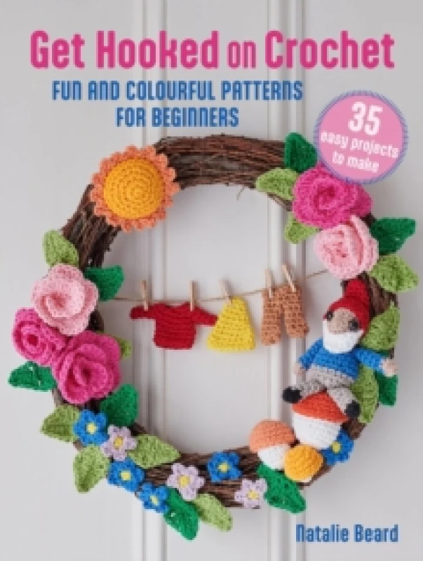 Image of Get Hooked on Crochet: 35 easy projects : Fun and Colourful Patterns for Beginners Paperback / softback