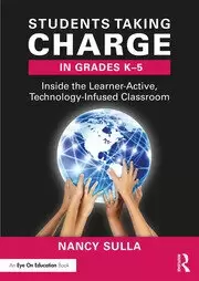 Image of Students Taking Charge in Grades K-5 Inside the Learner-Active Technology-Infused Classroom