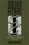 Image of golden fetters the gold standard and the great depression 1919 1939