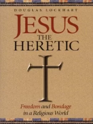 Image of Jesus the heretic by Douglas Lockhart
