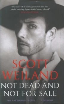 Image of Not Dead and Not for Sale by Scott Weiland Hardback