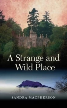 Image of A Strange and Wild Place by Sandra Macpherson Glentruim Paperback