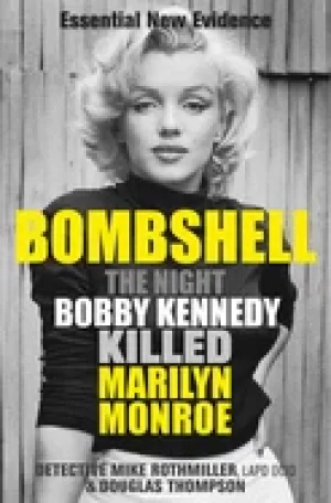 Image of bombshell the night bobby kennedy killed marilyn monroe