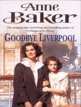 Image of Goodbye Liverpool by Anne Baker Paperback