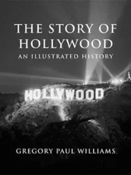 Image of Story of Hollywood - Gregory Paul Williams - Paperback - Used