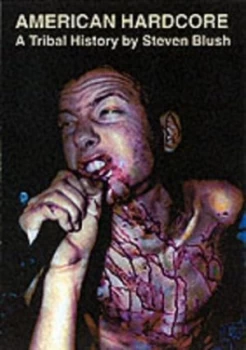 Image of American Hardcore by Steven Blush Paperback