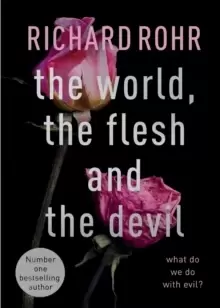 Image of The World, the Flesh and the Devil : What Do We Do With Evil?