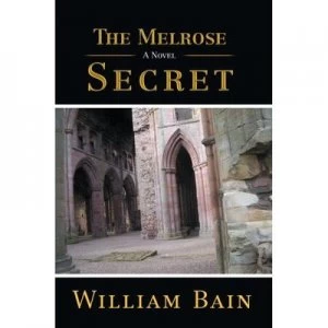 Image of The Melrose Secret by Lecturer in International Politics William Bain Paperback
