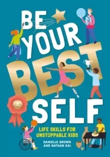 Image of Be Your Best Self : Life skills for unstoppable kids