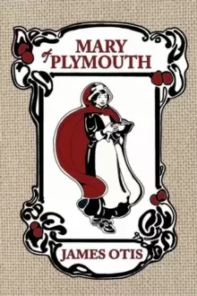 Image of Mary Of Plymouth : A Story of the Pilgrim Settlement