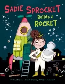 Image of Sadie Sprocket Builds a Rocket