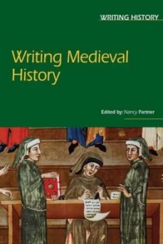 Image of Writing Medieval History by Nancy Partner Book