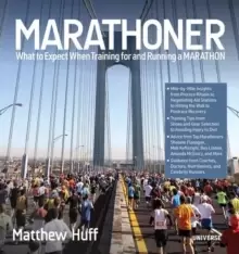 Image of Marathoner : What to Expect When Training for and Running a Marathon