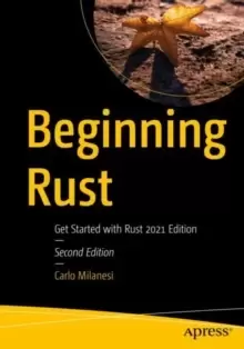 Image of Beginning Rust : Get Started with Rust 2021 Edition