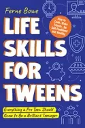 Image of life skills for tweens how to cook make friends be self confident and healt