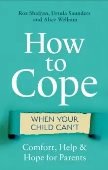 Image of How to Cope When Your Child Can't : Comfort, Help and Hope for Parents