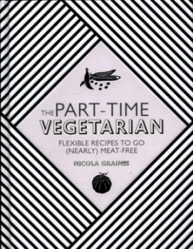 Image of The Part-Time Vegetarian by Nicola Graimes Hardback