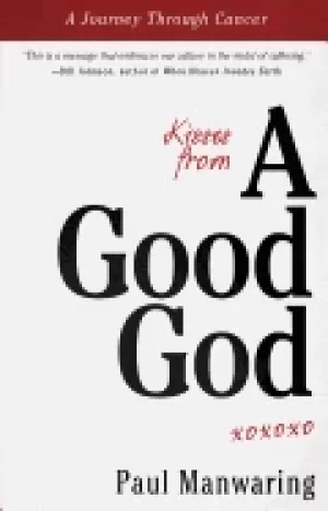 Image of kisses from a good god a journey through cancer