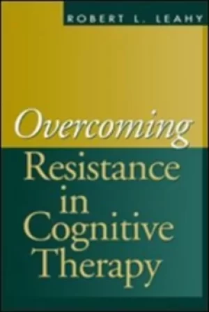 Image of Overcoming resistance in cognitive therapy by Robert L Leahy