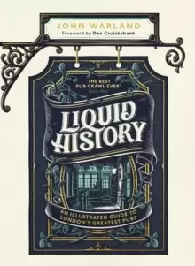 Image of Liquid History : An Illustrated Guide to Londons Greatest Pubs