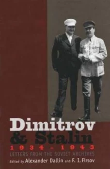Image of Dimitrov and Stalin 1934-1943 by Alexander Dallin Hardback