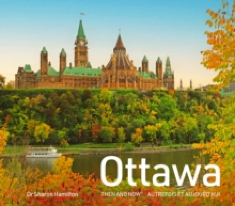 Image of Ottawa Then and Now. Hardback. By Sharon Hamilton Books