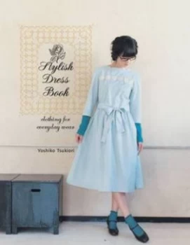 Image of Stylish Dress Book. Clothing for Everyday Wear by Yoshiko Tsukiori Paperback