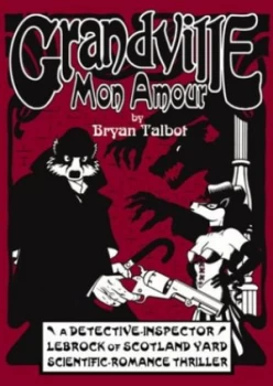 Image of Grandville Mon Amour by Bryan Talbot Hardback