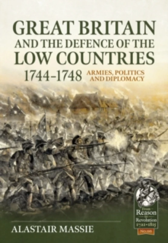 Image of Great Britain and the Defence of the Low Countries, 1744-1748 : Armies, Politics and Diplomacy Paperback / softback