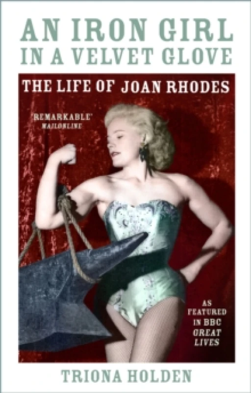 Image of An Iron Girl in a Velvet Glove : The Life of Joan Rhodes Paperback / softback