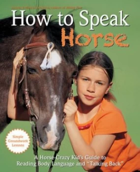 Image of How to Speak horse by Andrea Eschbach Hardback
