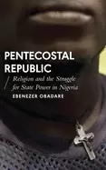 Image of pentecostal republic religion and the struggle for state power in nigeria
