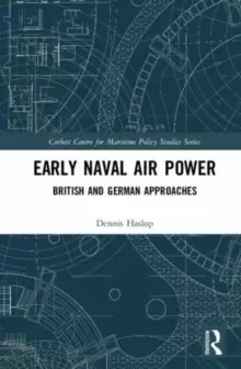 Image of Early Naval Air Power : British and German Approaches