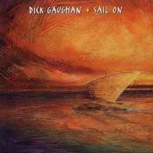 Image of Sail On by Dick Gaughan CD Album
