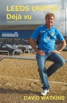 Image of Leeds United Deja Vu by David Watkins Paperback