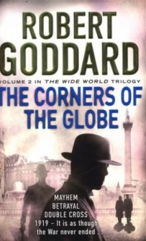 Image of The Corners of the Globe by Robert Goddard Paperback